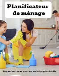 Planificateur Ménager: Organisez Vos Tâches avec Efficacité